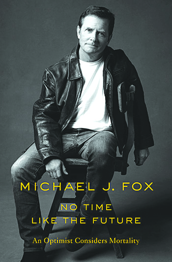 No Time Like the Future, by Michael J. Fox