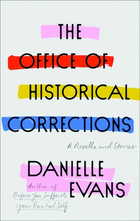The Office of Historical Corrections, by Danielle Evans