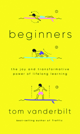 Beginners, by Tom Vanderbilt
