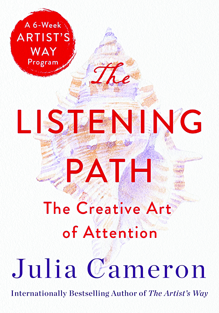 The Listening Path, by Julia Cameron