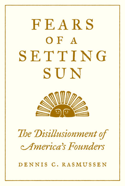 Fears of a Setting Sun, by Dennis C. Rasmussen