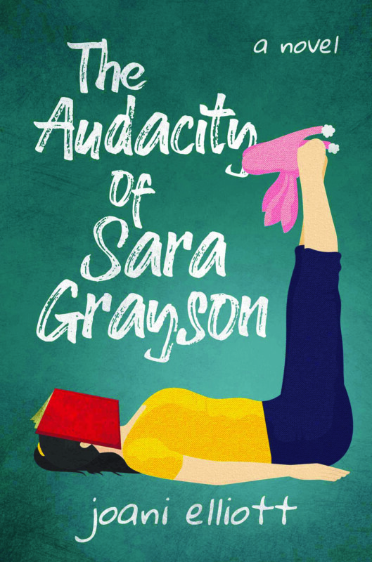 The Audacity of Sara Grayson, by Joani Elliott