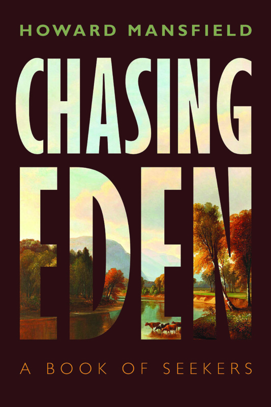 Chasing Eden, A Book of Seekers by Howard Mansfield