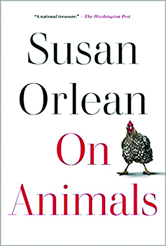 On Animals, by Susan Orlean