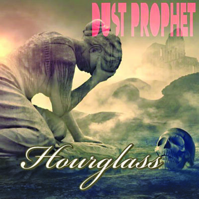 cover to Dust Prophet album, Hourglass