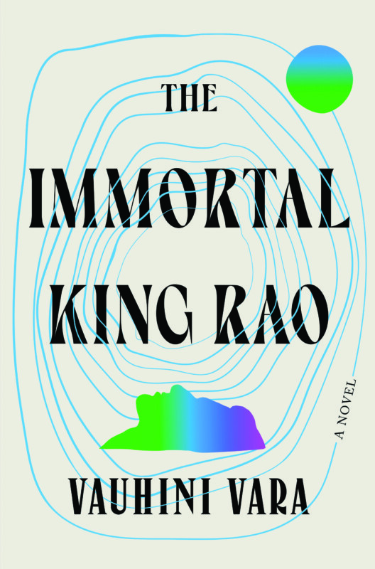 The Immortal King Rao, by Vauhini Vara