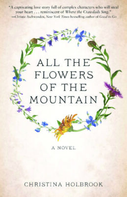 book cover for All the Flowers of the Mountain by Christina Holbrook