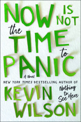 book cover for Now is Not the Time to Panic, by Kevin Wilson