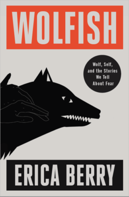 book cover for Wolfish by Erica Berry