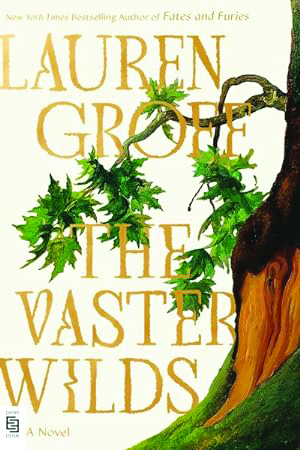 The Vaster Wilds, by Lauren Groff