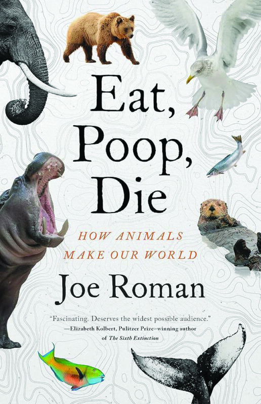 Eat, Poop, Die, by Joe Roman