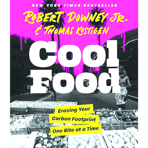 Cool Food, by Robert Downey Jr. and Thomas Kostigen