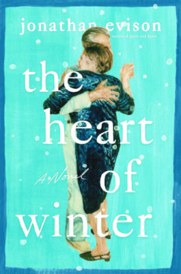 The Heart of Winter, by Jonathan Evison (Dutton, 368 pages)