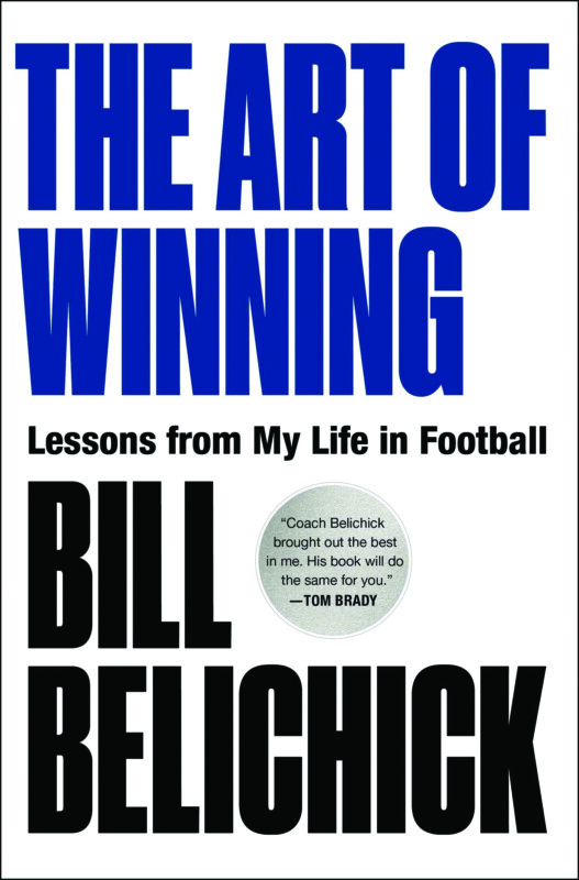 The Art of Winning, by Bill Belichick