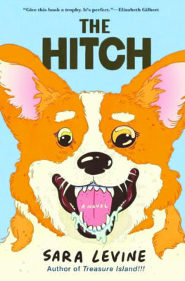 book cover for The Hitch by Sara Levine showing illustration of happy corgi with tongue sticking out
