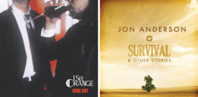 album covers for I See Orange, “Wine Boy” and Jon Anderson, Survival And Other Stories