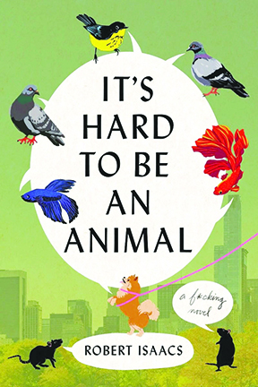 It’s Hard to be an Animal, by Robert Isaacs