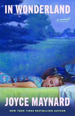 book cover for In Wonderland by Joyce Maynard showing dreamy image of girl sleeping on bed with landscape behind her