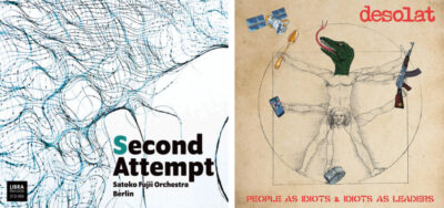 album covers for Satoko Fujii Orchestra Berlin, Second Attempt and Desolat, People As Idiots & Idiots As Leaders