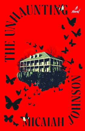 The Unhaunting, by Micaiah Johnson